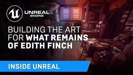 Building The Art for What Remains Of Edith Finch | Inside Unreal cc_950